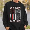 My Son Is My Hero Firefighter Fireman Fire Fighter Sweatshirt Gifts for Him