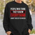 People Who Think They Know Everything V2 Men Women Sweatshirt Graphic Print Unisex Gifts for Him
