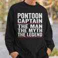 Pontoon Captain The Man The Myth The Legend Pontoon Captain Sweatshirt Gifts for Him