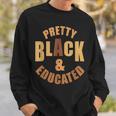 Pretty Black And Educated Black History Month Melanin V2 Sweatshirt Gifts for Him