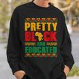Pretty Black And Educated Women African Map Black History Sweatshirt Gifts for Him