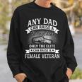 Proud Female Veteran Dad Quote For Military Men Men Women Sweatshirt Graphic Print Unisex Gifts for Him