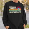 Proudly Unpoisoned Antivax No Vax Anti Vaccine Vintage Retro Sweatshirt Gifts for Him