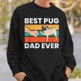 Pug Lover Best Pug Dad Ever Sweatshirt Gifts for Him