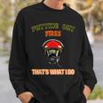 Putting Out Fires Thats What I Do Firefighter Fireman Sweatshirt Gifts for Him