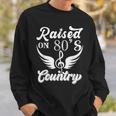 Raised On 80S Country | Guitar Player Vintage Country Music Sweatshirt Gifts for Him