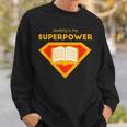 Reading Is My Superpower | Cute Read More Gift Sweatshirt Gifts for Him