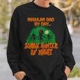 Regular Dad By Day Zombie Hunter By Night Halloween Single Dad S Sweatshirt Gifts for Him