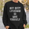 Save Yourself Lifeguard Swimming Pool Guard Off Duty Sweatshirt Gifts for Him