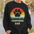 Shepherd Dad Gift For Men Funny German Shepherd Dog Vintage Sweatshirt Gifts for Him