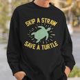 Skip A Straw Save A Turtle Reduce Reuse Recycle Earth Day Sweatshirt Gifts for Him