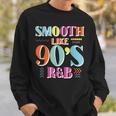 Smooth Like 90S R&B 1990S 90S I Heart The Nineties Sweatshirt Gifts for Him