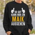 So Gut Kann Nur Ein Maik Aussehen Name Vorname Maik Sweatshirt Geschenke für Ihn