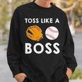 Softball Toss Like A Boss Sports Pitcher Team Ball Glove Cool Sweatshirt Gifts for Him