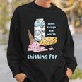 Some Things Are Worth Shitting For V2 Sweatshirt Gifts for Him