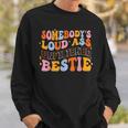 Somebodys Loudass Unfiltered Bestie Groovy Best Friend Sweatshirt Gifts for Him
