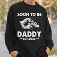Soon To Be Daddy Est2023 Fathers Day New Dad First Time Dad Sweatshirt Gifts for Him