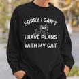 Sorry I Can’T I Have Plans With My Cat Sweatshirt Gifts for Him