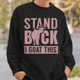 Stand Back I Goat This Funny Goat Farmer Farm Tractor Sweatshirt Gifts for Him