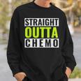Straight Outta Chemo Lime Green Lymphoma Cancer Men Women Sweatshirt Graphic Print Unisex Gifts for Him