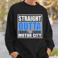 Straight Outta The Motor City Detroit Michigan Sweatshirt Gifts for Him