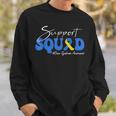 Support Squad Down Syndrome Awareness Sweatshirt Gifts for Him