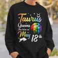 Taurus Queens Are Born On May 18Th Happy Birthday To Me You Sweatshirt Gifts for Him