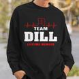 Team Dill Lifetime Member Surname Dill Name Sweatshirt Gifts for Him