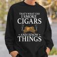 Thats What I Do I Smoke Cigars And I Know Things Sweatshirt Gifts for Him