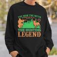 The Man The Myth The Hunting The Legend Sweatshirt Gifts for Him