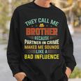 They Call Me Brother Because Partner In Crime Fathers Day Sweatshirt Gifts for Him