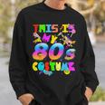 This Is My 80S Costume 80S Funny Eighties Retro Party Sweatshirt Gifts for Him