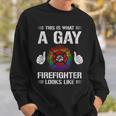 This Is What A Gay Firefighter Looks Like Sweatshirt Gifts for Him