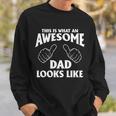 This Is What An Awesome Dad Looks Like Sweatshirt Gifts for Him
