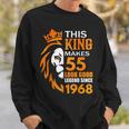 This King Makes 55 Look Good Legend Since 1968 Sweatshirt Gifts for Him