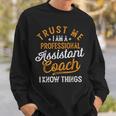 Trust Me I Am A Professional Assistant Coach Gifts Coaching Sweatshirt Gifts for Him