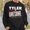 Tyler Is Awesome Family Friend Name Funny Gift Sweatshirt Gifts for Him