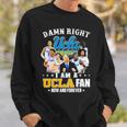 Ucla Damn Right I Am A Ucla Fan Now And Forever Justin Williams Brad Whitworth Carsen Ryan Sweatshirt Gifts for Him