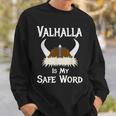 Valhalla Safe Word Viking Horned Helmet Warrior Celtic Hero Men Women Sweatshirt Graphic Print Unisex Gifts for Him