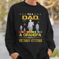 Vietnam Veteran - Im A Dad Grandpa And A Veteran Sweatshirt Gifts for Him