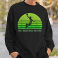 Vintage Retro Best Basketball Dad Ever Funny Fathers Day Gift For Mens Sweatshirt Gifts for Him