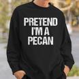 Vorgeben Ich Bin Eine Pecan Lustig Faul Halloween-Kostüm Sweatshirt Geschenke für Ihn