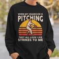 When My Grandson Is Pitching They All Look Like Strikes Sweatshirt Gifts for Him