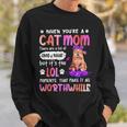 When You’Re A Cat Mom There Are A Lot Of Omg And What Sweatshirt Gifts for Him