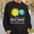 Where Day And Night Light And Dark Are Equal March Equinox Sweatshirt Gifts for Him