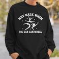Why Walk When You Can Cartwheel Tumbling Funny Girl Sweatshirt Gifts for Him