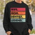Wife Mom Dentist Legend Lustige Zahnärzte Mutter Frauen Sweatshirt Geschenke für Ihn