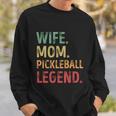 Wife Mom Pickleball Legend Cute Gift Sweatshirt Gifts for Him
