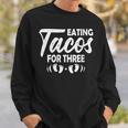 Womens Eating Tacos For Three Mothers Day Pregnancy Announcement Sweatshirt Gifts for Him