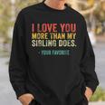 Womens I Love You More Than My Sibling Does Mom Dad Retro Vintage Sweatshirt Gifts for Him
